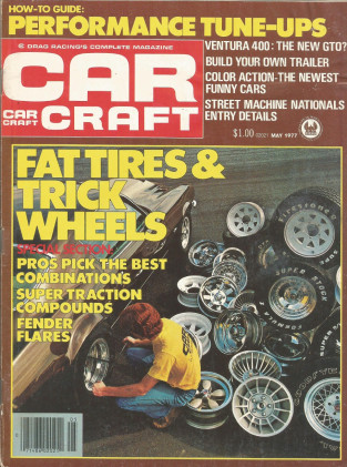 CAR CRAFT 1977 MAY - DON CARLTON, VENTURA 400, BUILD YOUR OWN TRAILER